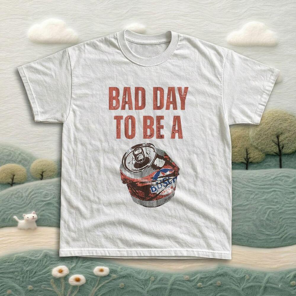 Bad Day To Be A Can Busch Graphic White Tee